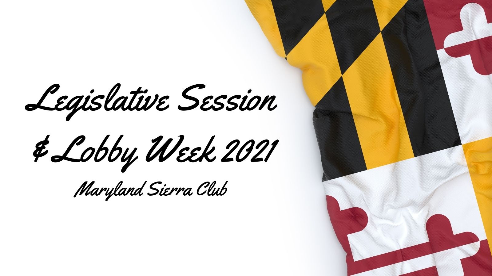 Maryland General Assembly Legislative Session 2021 Sierra Club